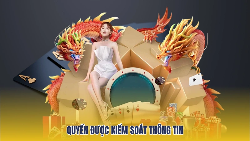 Quyền được kiểm soát thông tin trong chính sách bảo mật