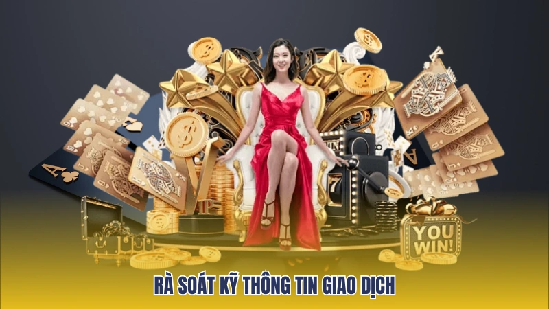 Hãy kiểm tra kỹ thông tin trước khi giao dịch tại Lucky88