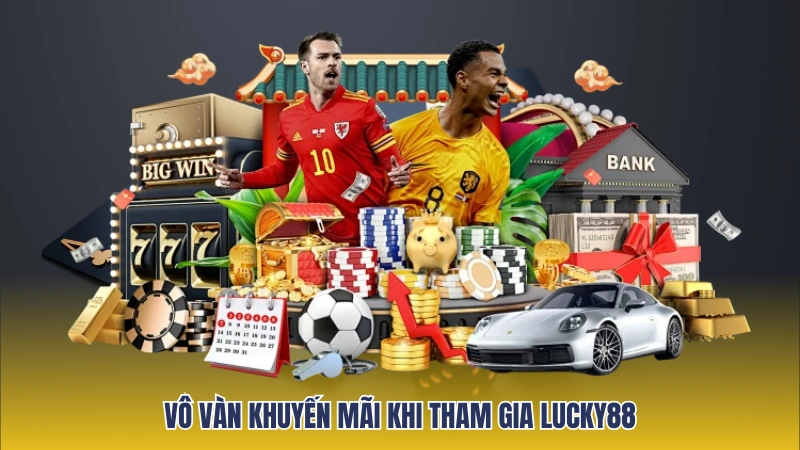 Vô vàn khuyến mãi khi tham gia cá cược tại Lucky88