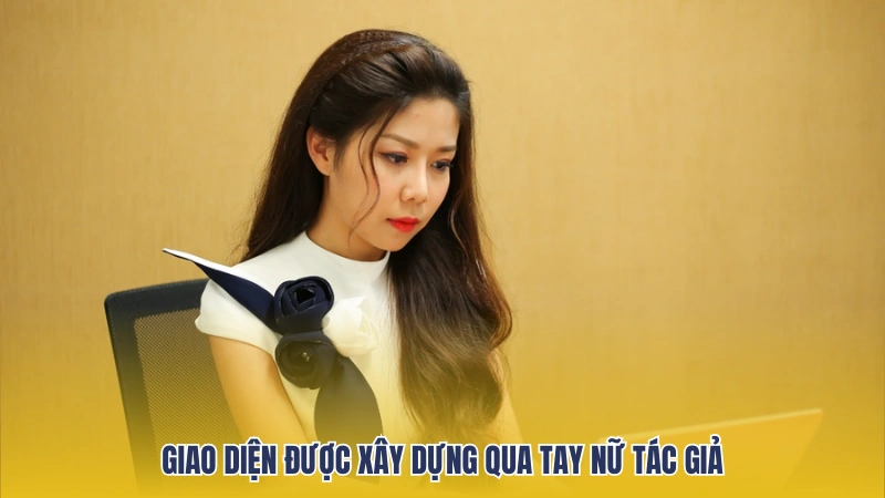 Giao diện Lucky88 được xây dựng qua sự sáng tạo của nữ tác giả