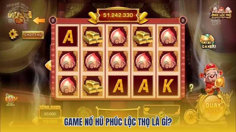 Game nổ hũ phúc lộc thọ là gì?